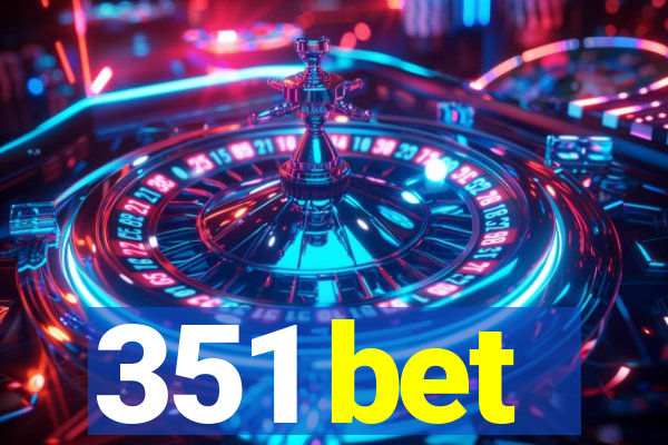 351 bet